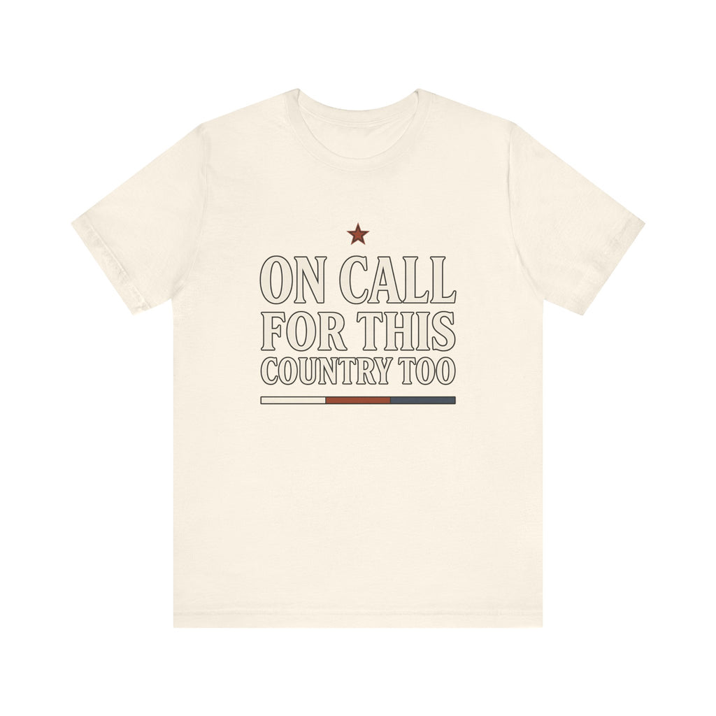 On Call For This Country Too Tee
