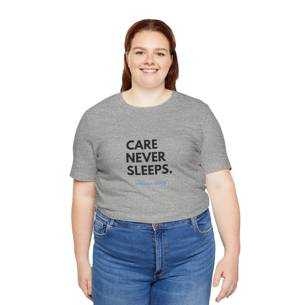Care Never Sleeps Tee