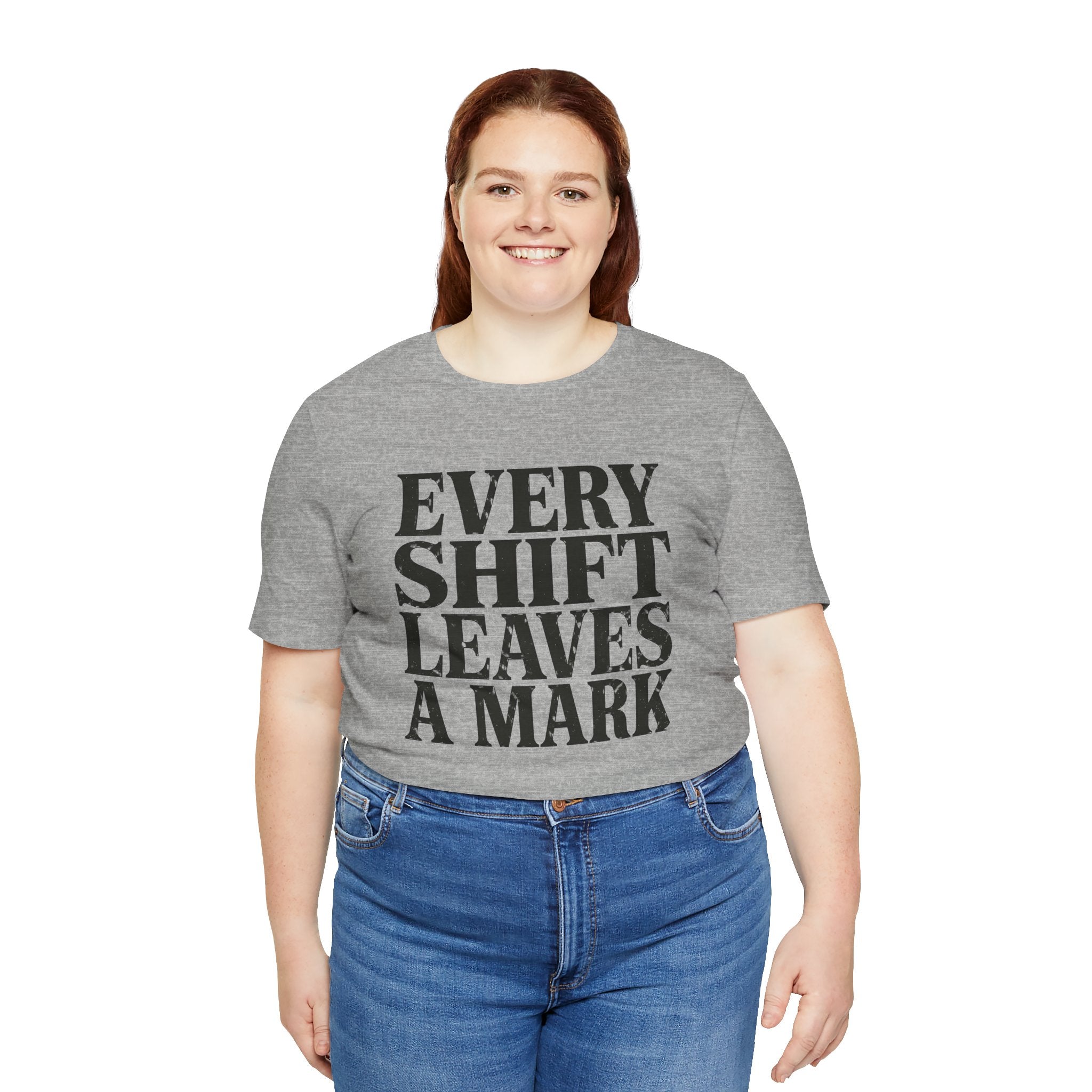 Every Shift Leaves A Mark Tee