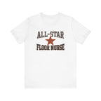 All-Star Floor Nurse | Varsity Nurse T-Shirt