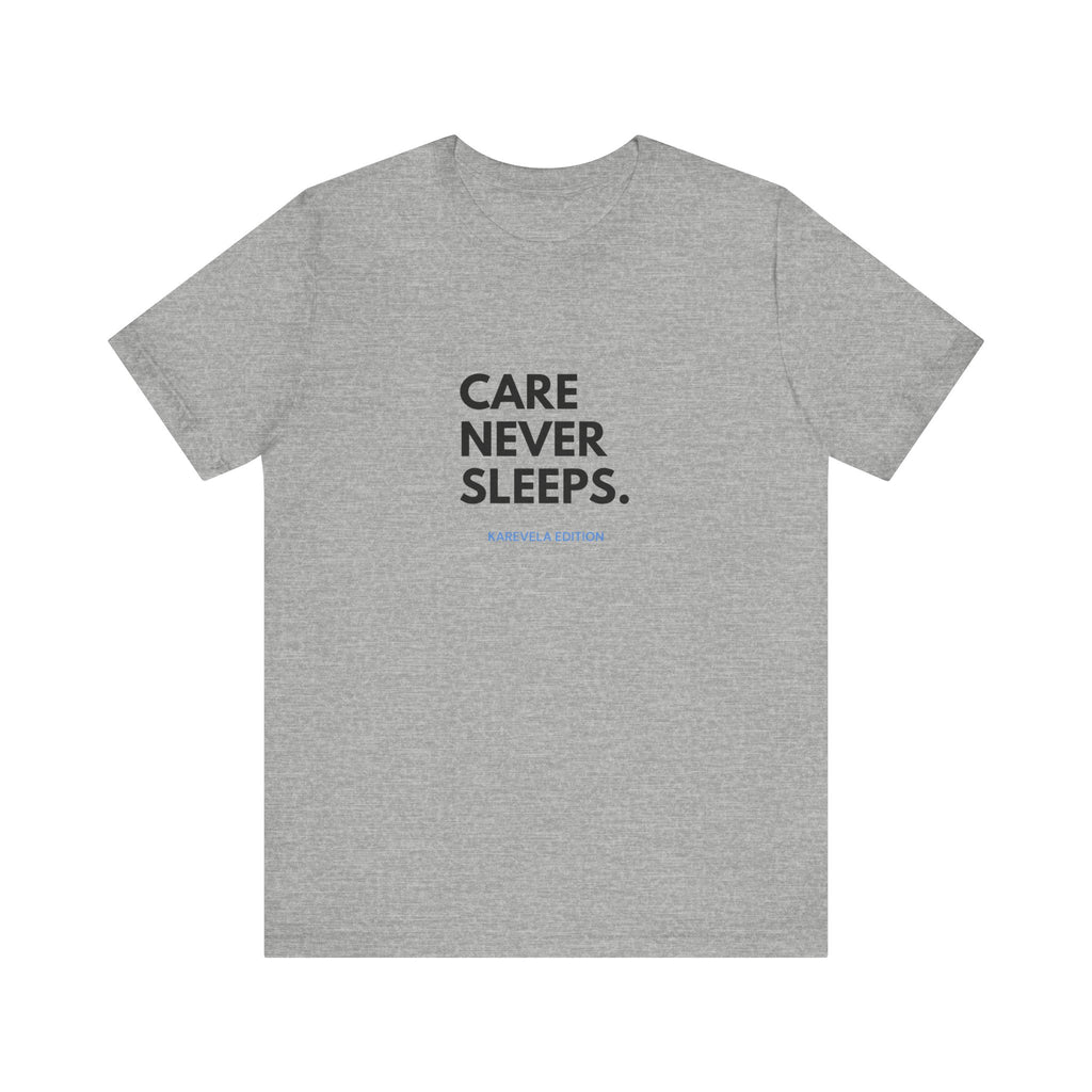 Care Never Sleeps Tee