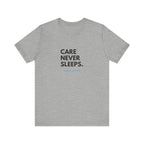 Care Never Sleeps Tee