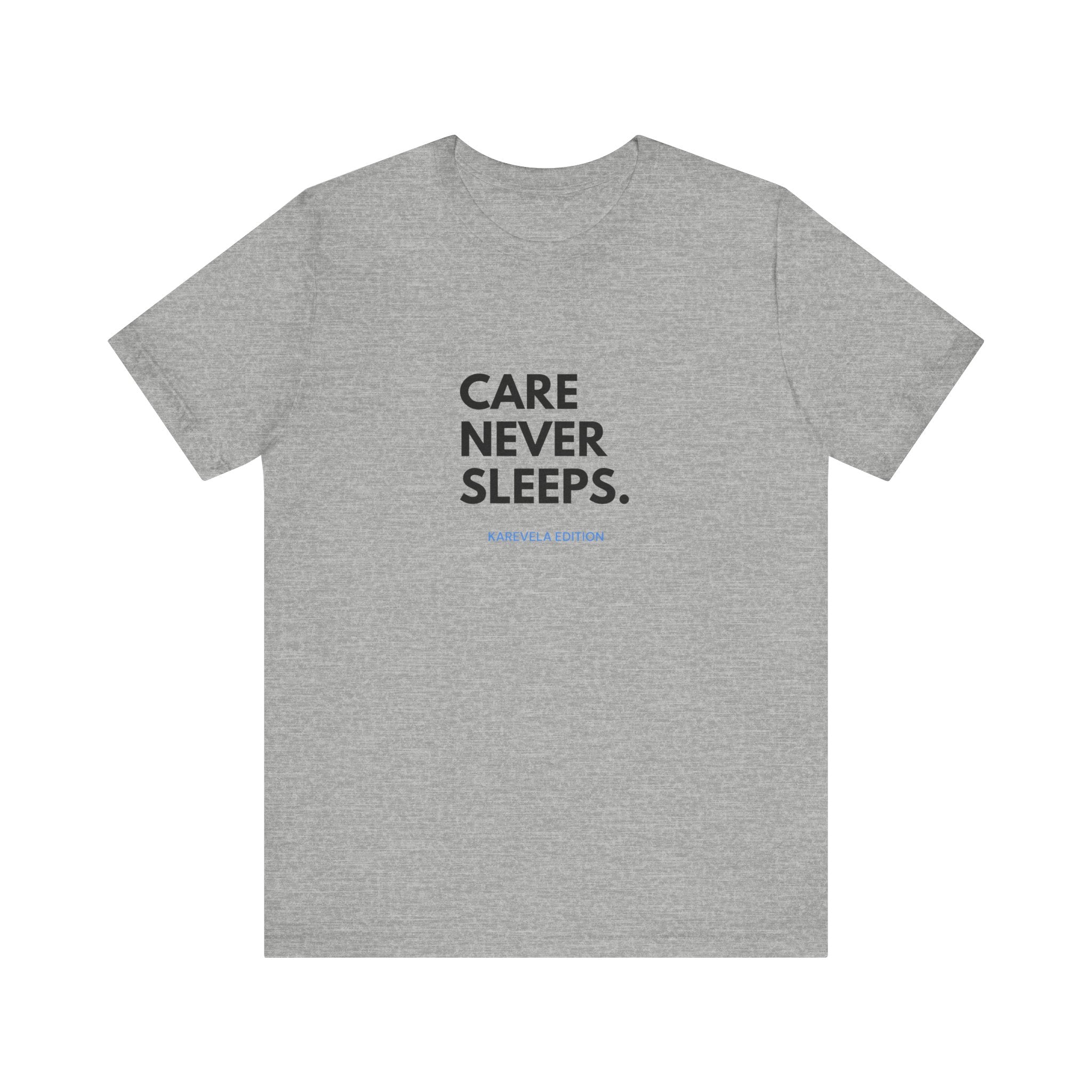 Care Never Sleeps Tee