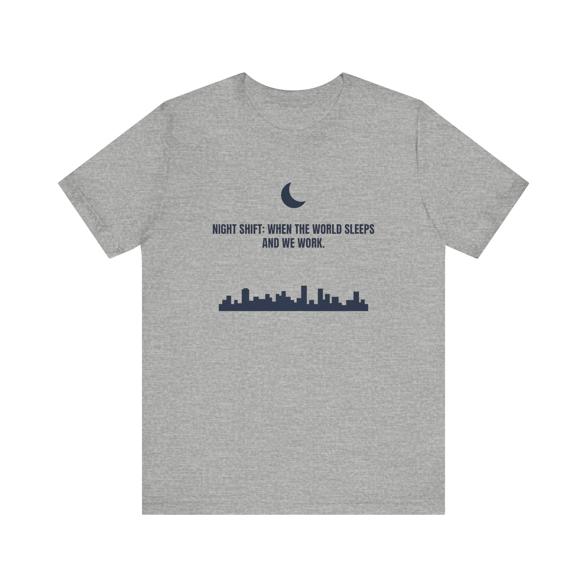 Night Shift: When the World Sleeps and We Work | Nurse T-Shirt