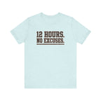 12 Hours. No Excuses. | Varsity Nurse T-Shirt