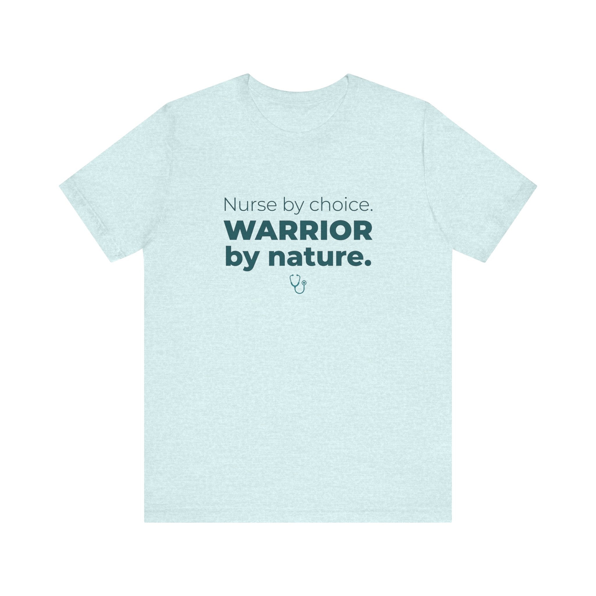Nurse by Choice. Warrior by Nature.