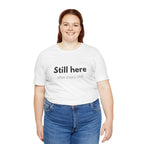 Still Here Tee