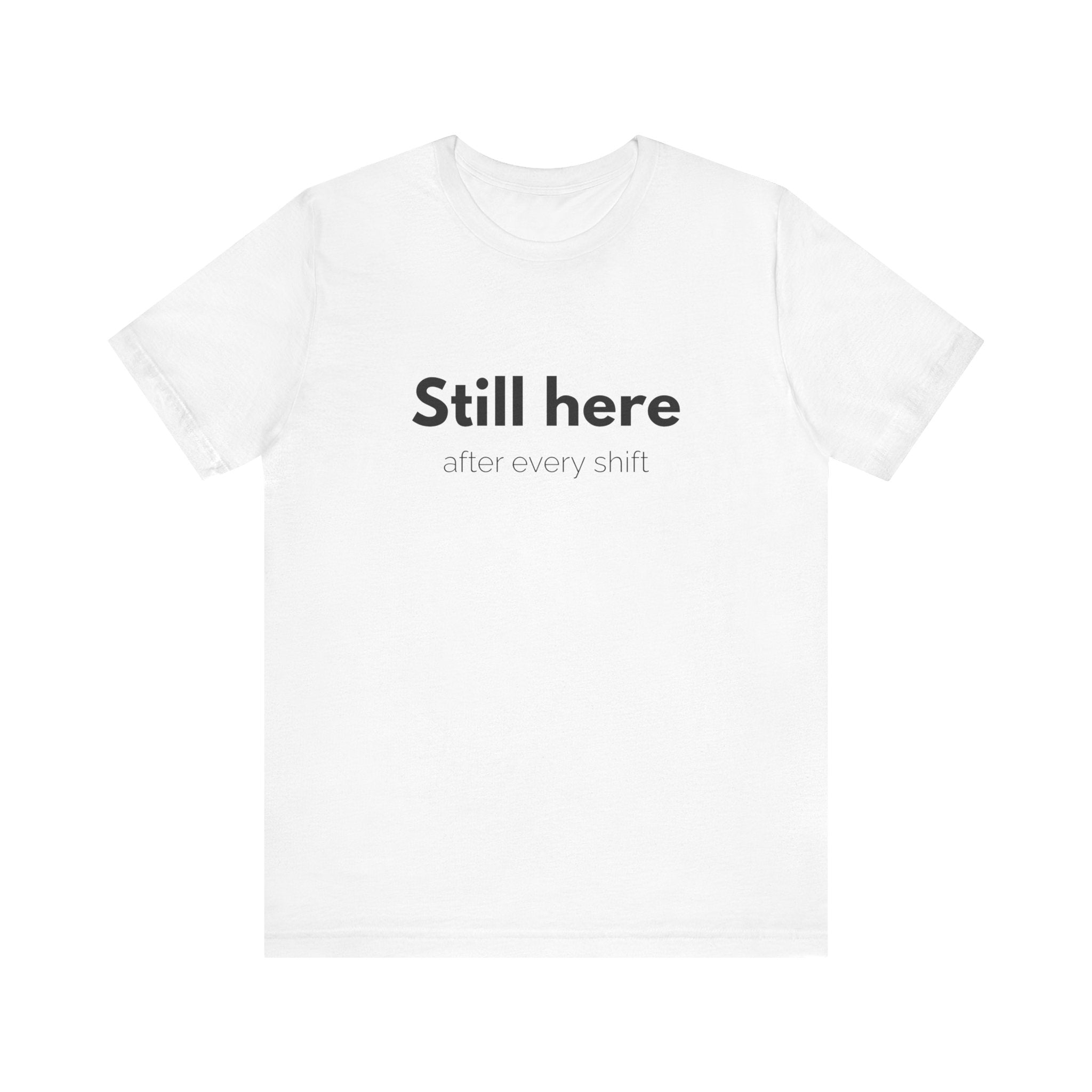 Still Here Tee
