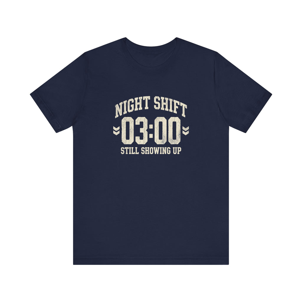 Night Shift 03:00 Still Showing Up | Varsity Nurse T-Shirt