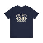 Night Shift 03:00 Still Showing Up | Varsity Nurse T-Shirt