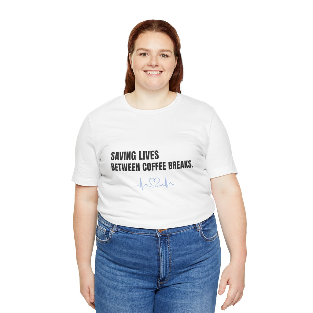 Saving Lives Between Coffees Tee