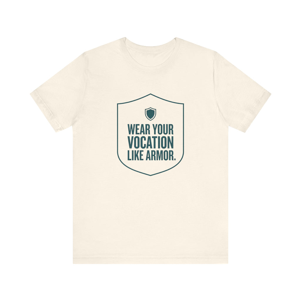 Wear Your Vocation Like Armor | Empowering Nurse T-Shirt