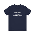 Not All Heroes Wear Scrubs Tee