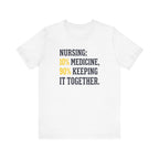 Nursing: 10% Medicine, 90% Keeping It Together