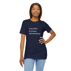 Long Shifts No Breaks Tee