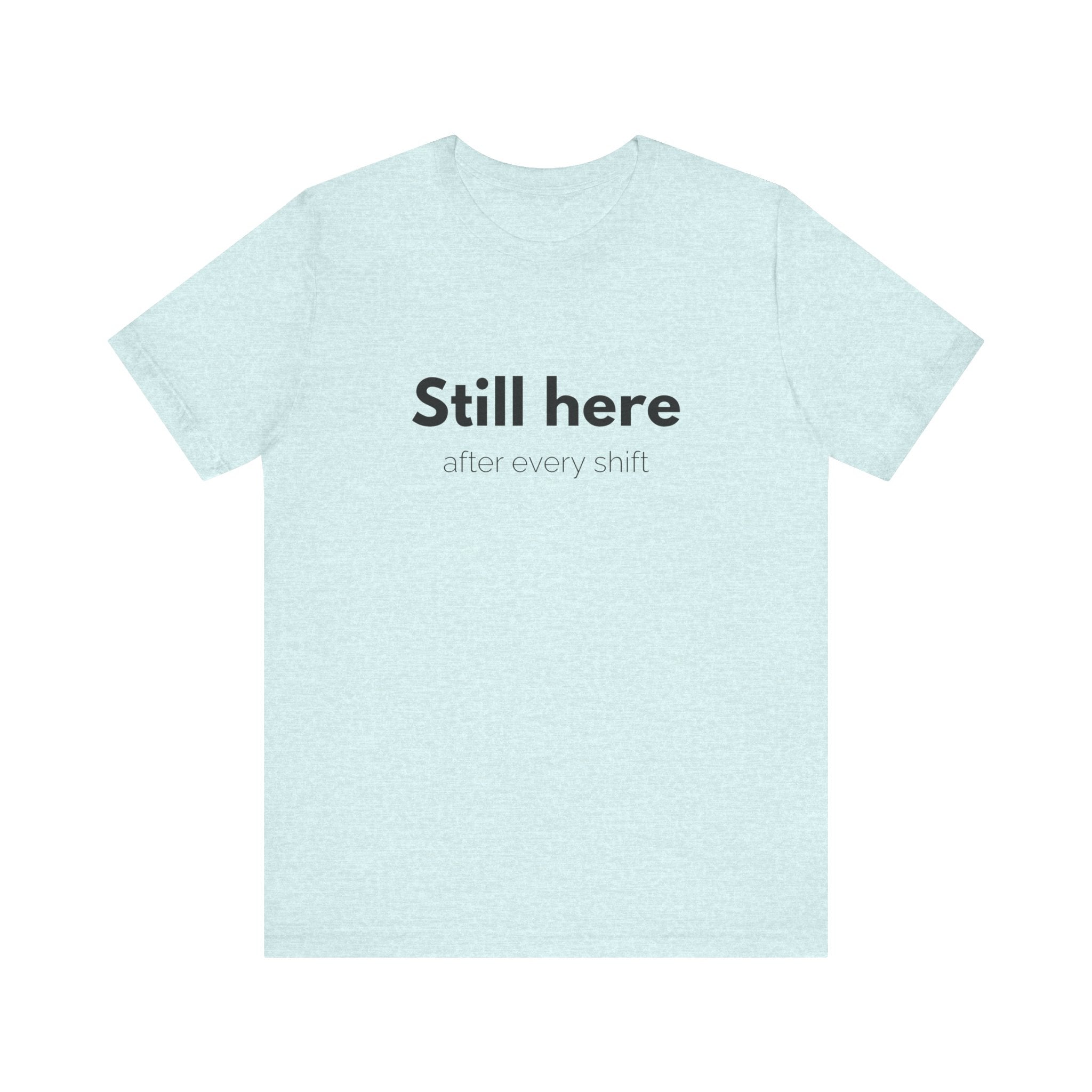 Still Here Tee