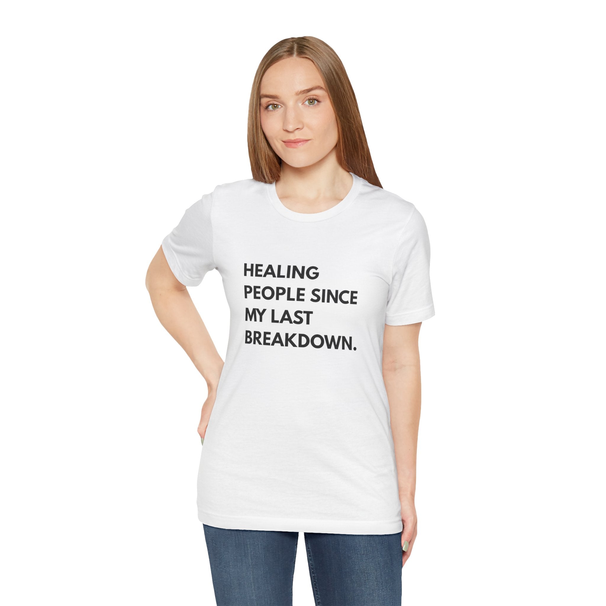 Healing Since My Last Breakdown Tee