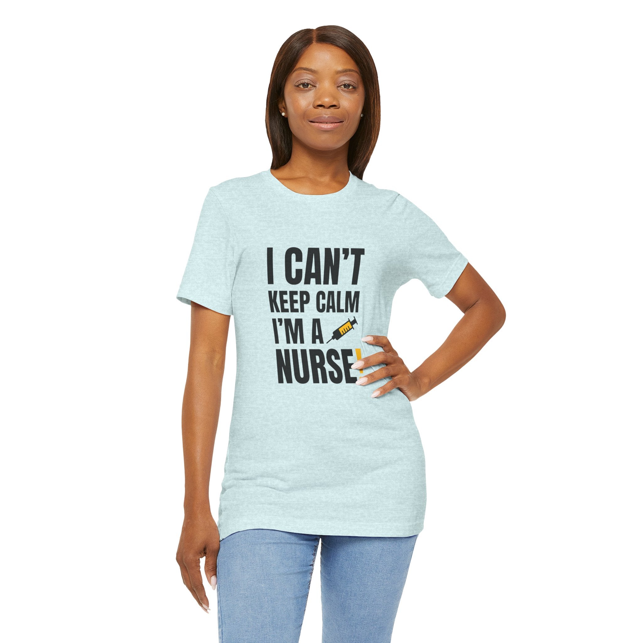 I Can't Keep Calm — I'm a Nurse | Funny Nurse T-Shirt