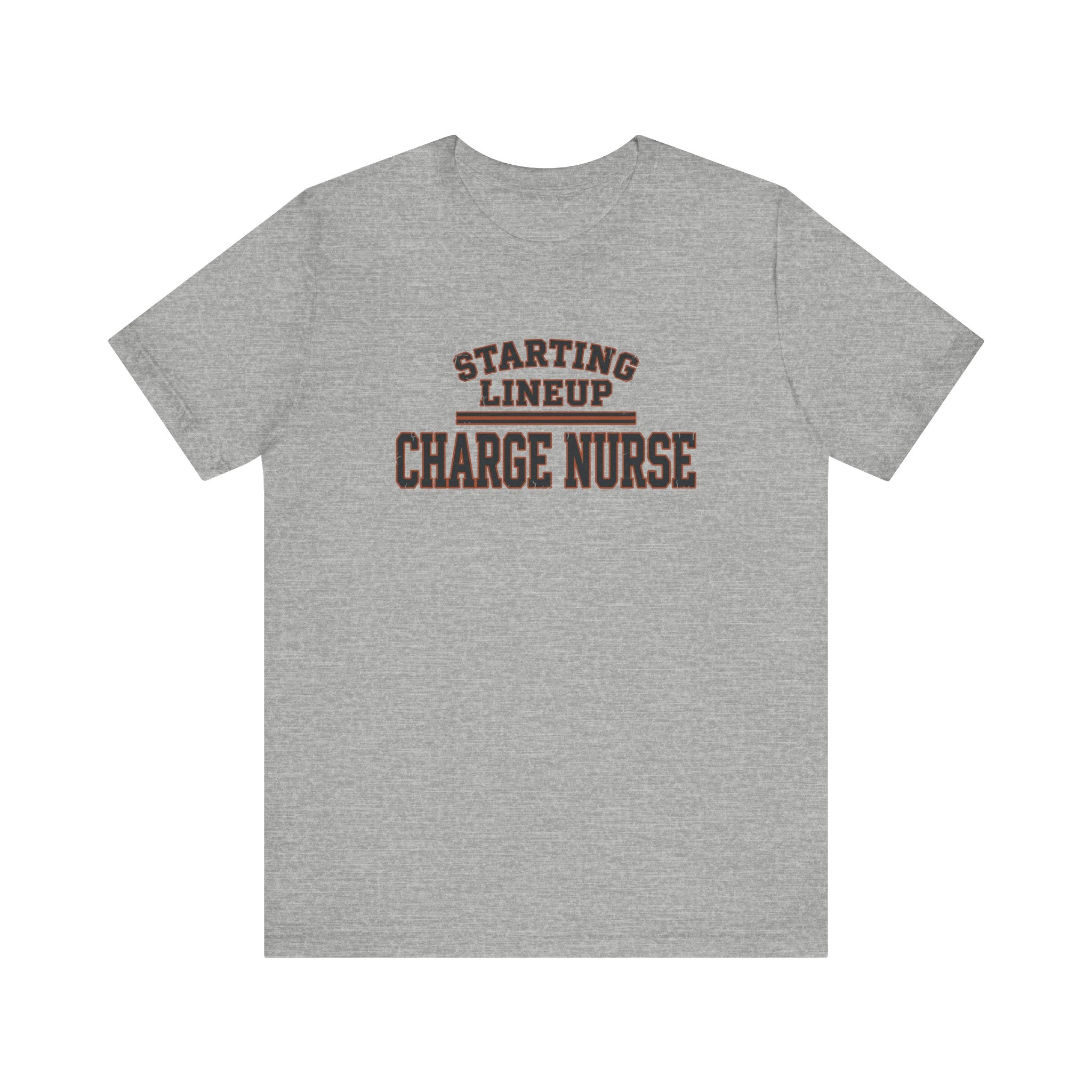 Starting Lineup: Charge Nurse | Varsity Nurse T-Shirt