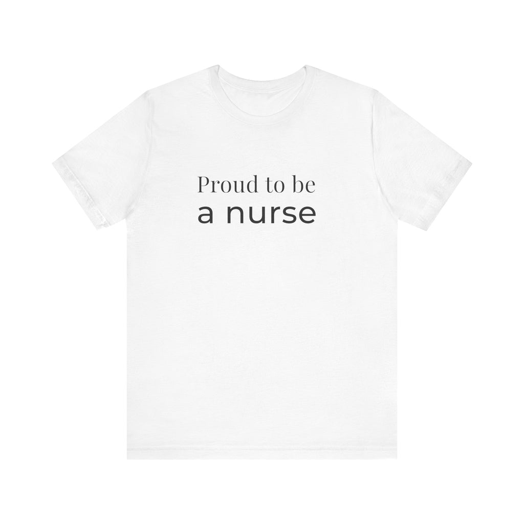 Proud To Be A Nurse Tee