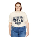 Not Every Hero Gets a Parade | Nurse Appreciation T-Shirt