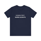 Human First Nurse Always Tee