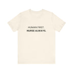 Human First Nurse Always Tee