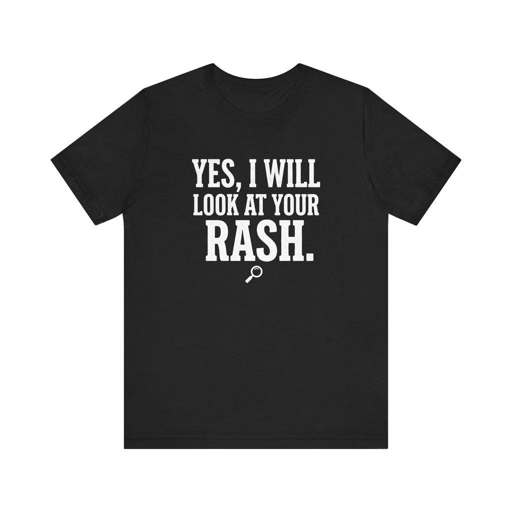 Yes, I Will Look at Your Rash.