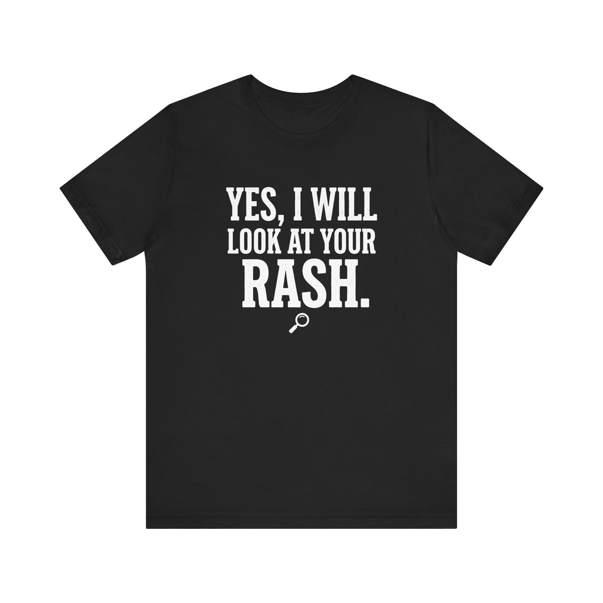 Yes, I Will Look at Your Rash.
