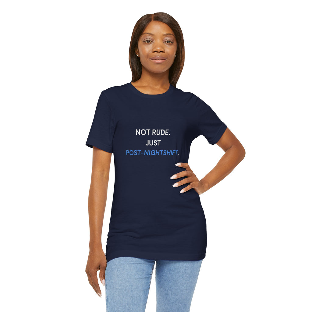 Not Rude Post Nightshift Tee
