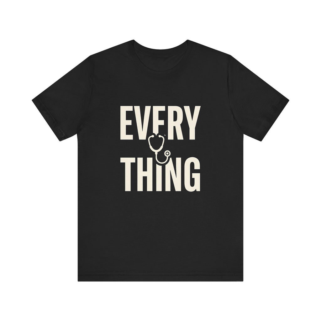 Invisible to Some. Everything to Others. | Nurse T-Shirt