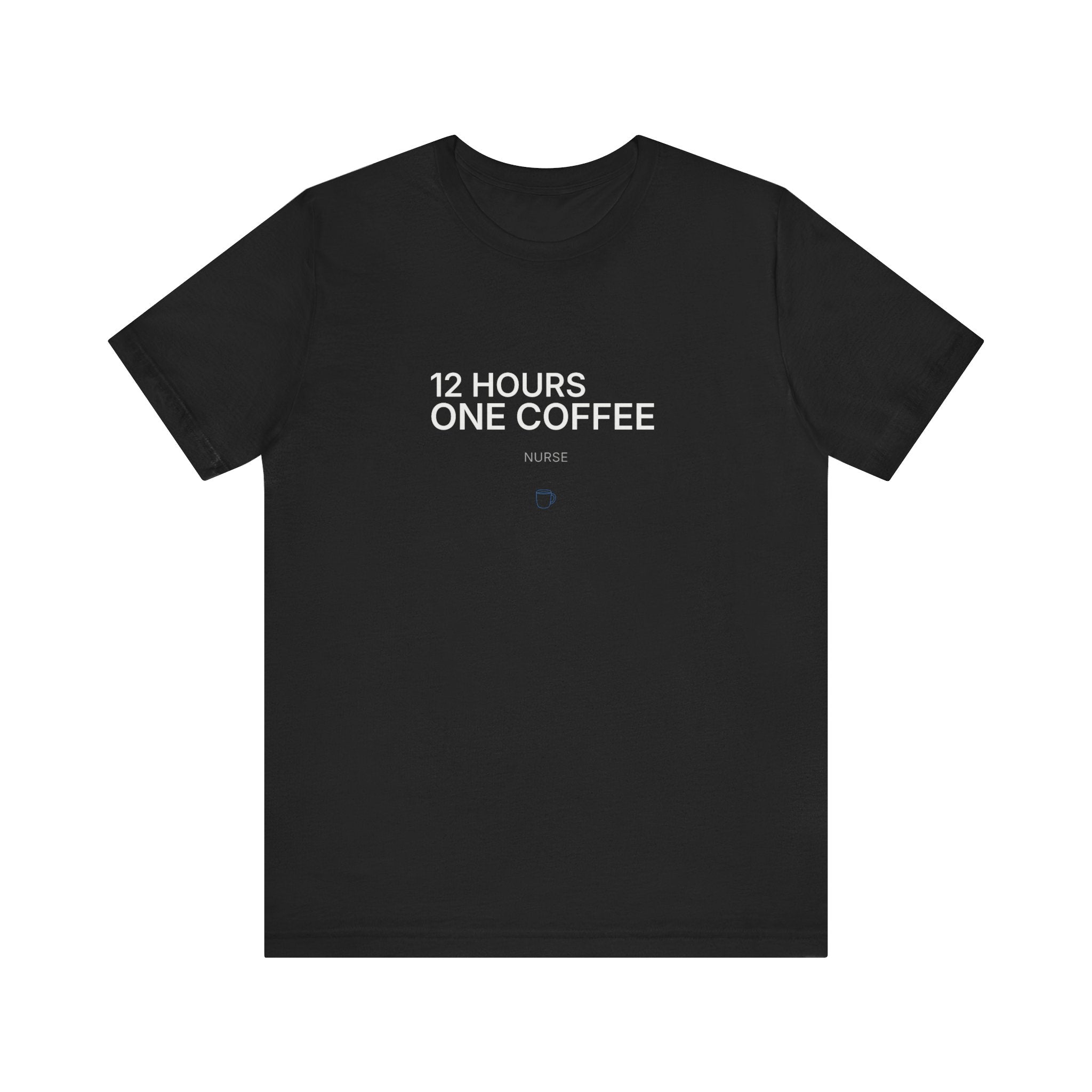 12 Hours One Coffee Tee