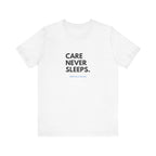 Care Never Sleeps Tee