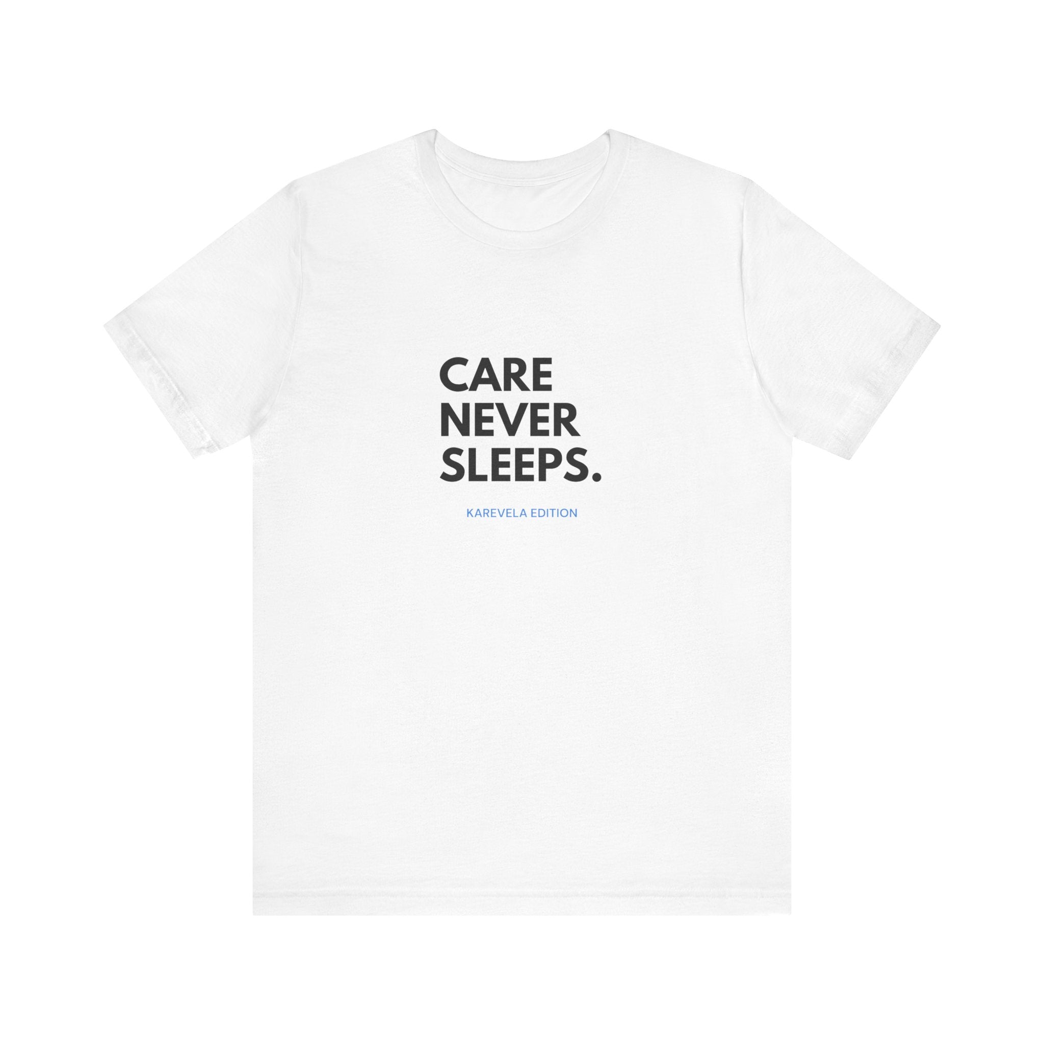 Care Never Sleeps Tee