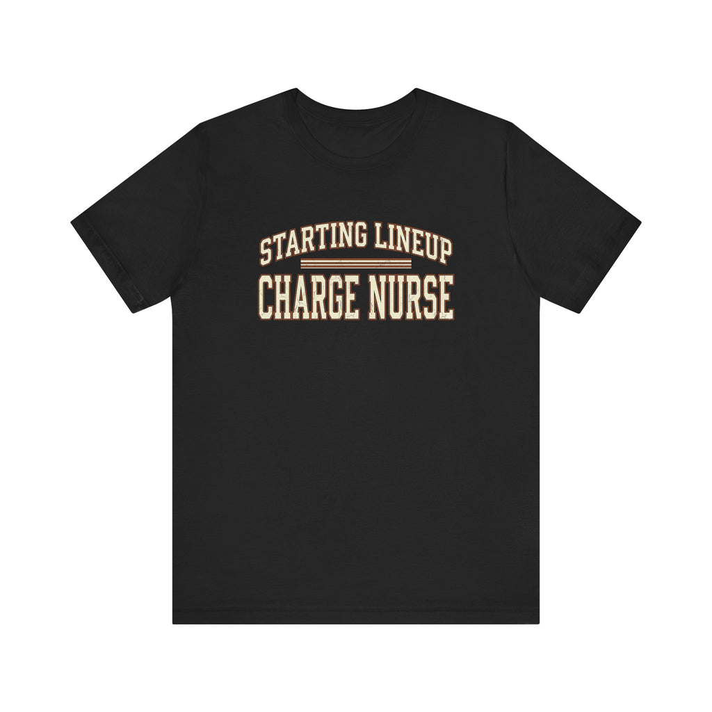 Starting Lineup: Charge Nurse | Varsity Nurse T-Shirt