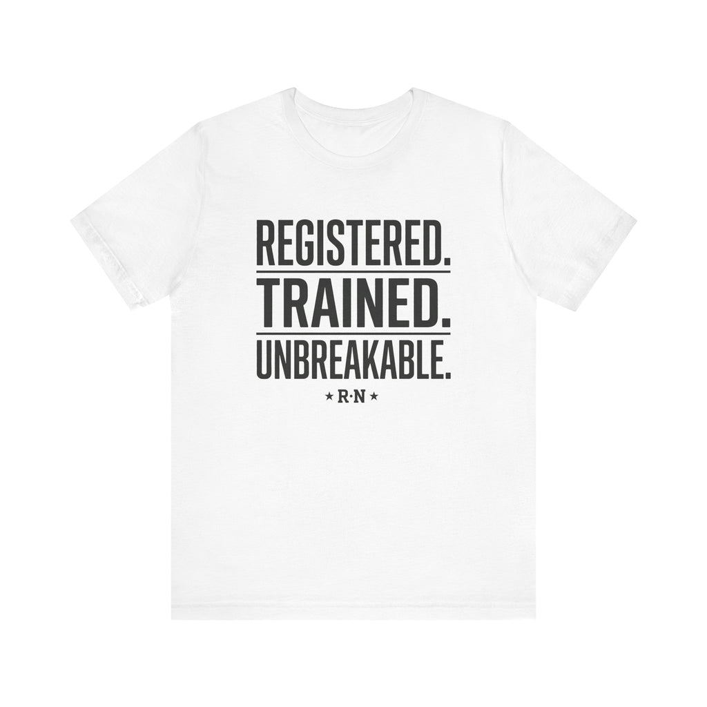 Registered. Trained. Unbreakable. Tee
