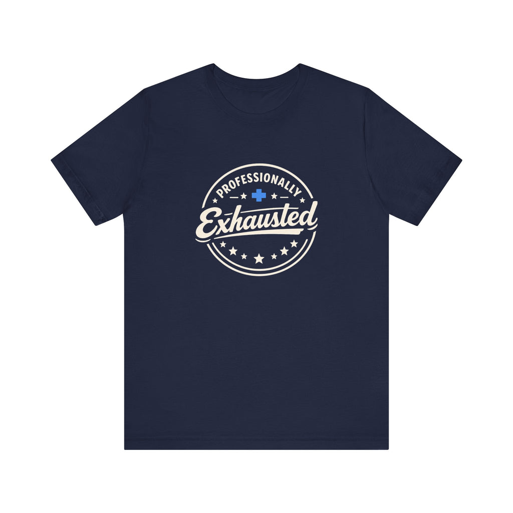 Professionally Exhausted Tee