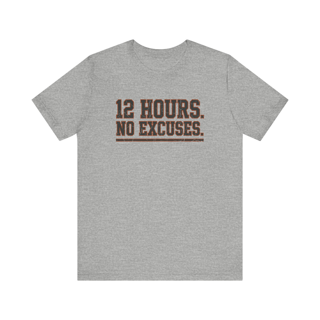 12 Hours. No Excuses. | Varsity Nurse T-Shirt