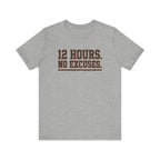 12 Hours. No Excuses. | Varsity Nurse T-Shirt