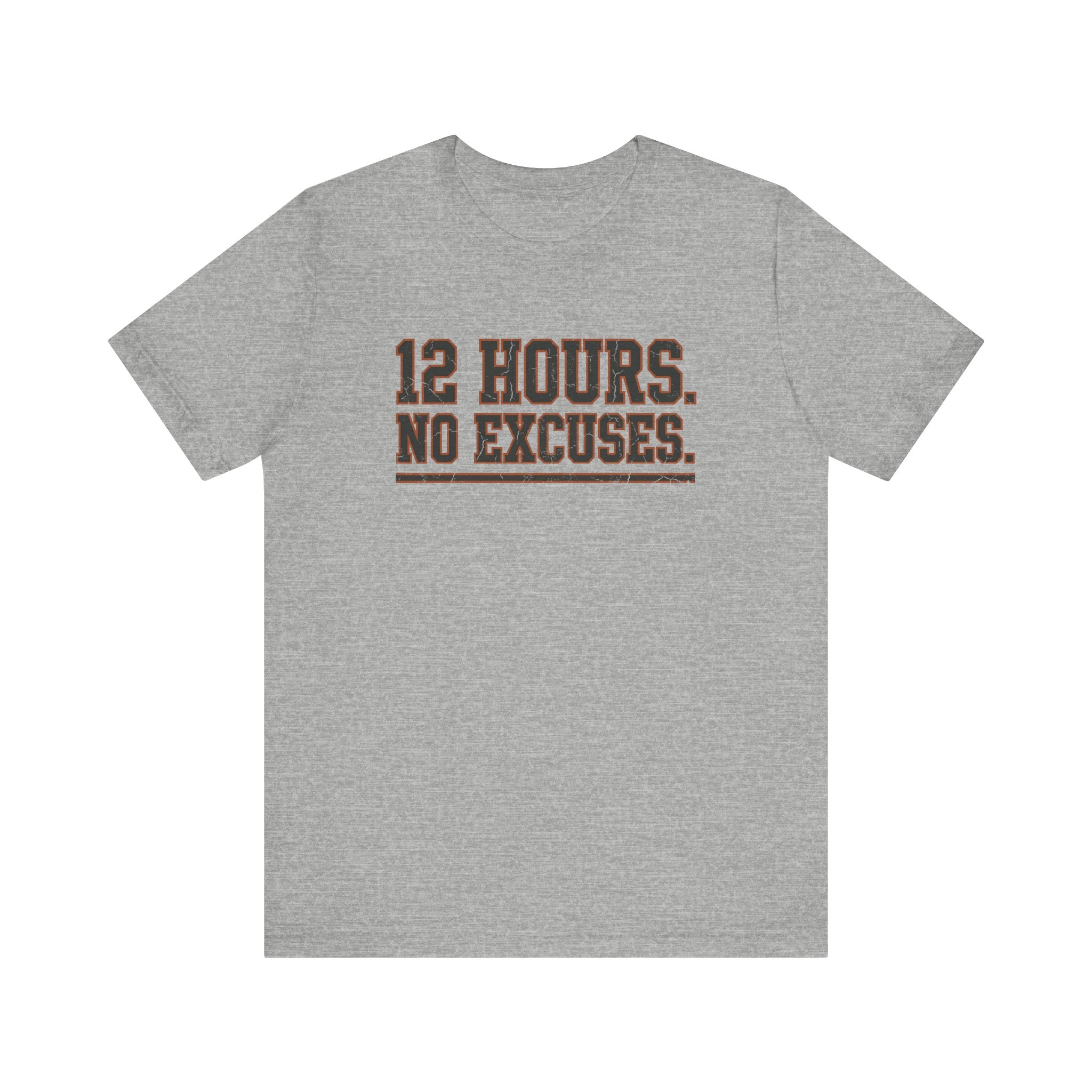 12 Hours. No Excuses. | Varsity Nurse T-Shirt