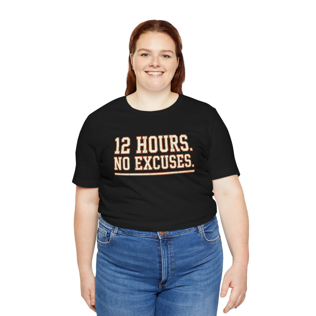 12 Hours. No Excuses. | Varsity Nurse T-Shirt