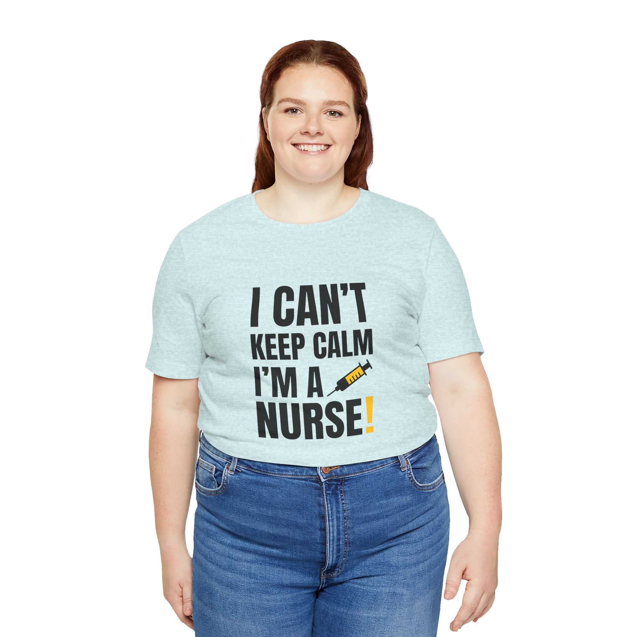 I Can't Keep Calm — I'm a Nurse | Funny Nurse T-Shirt