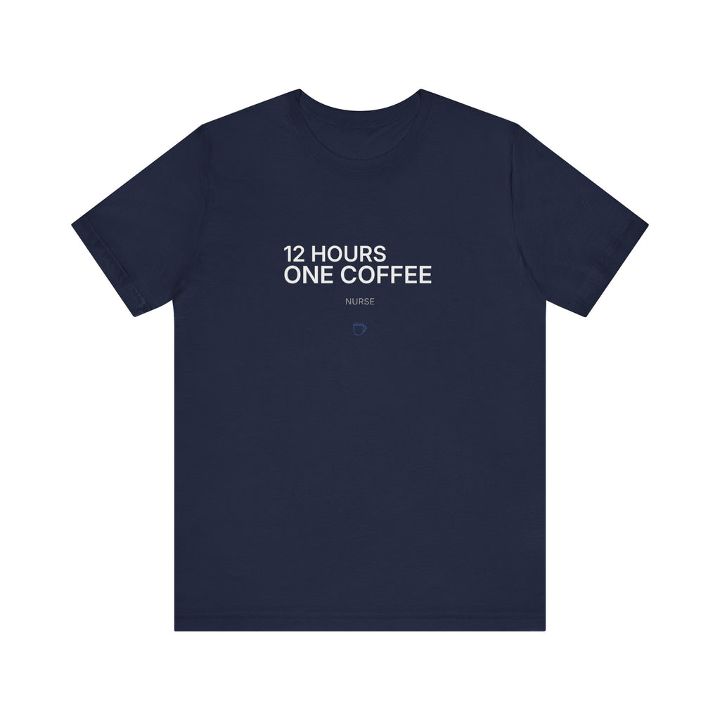 12 Hours One Coffee Tee
