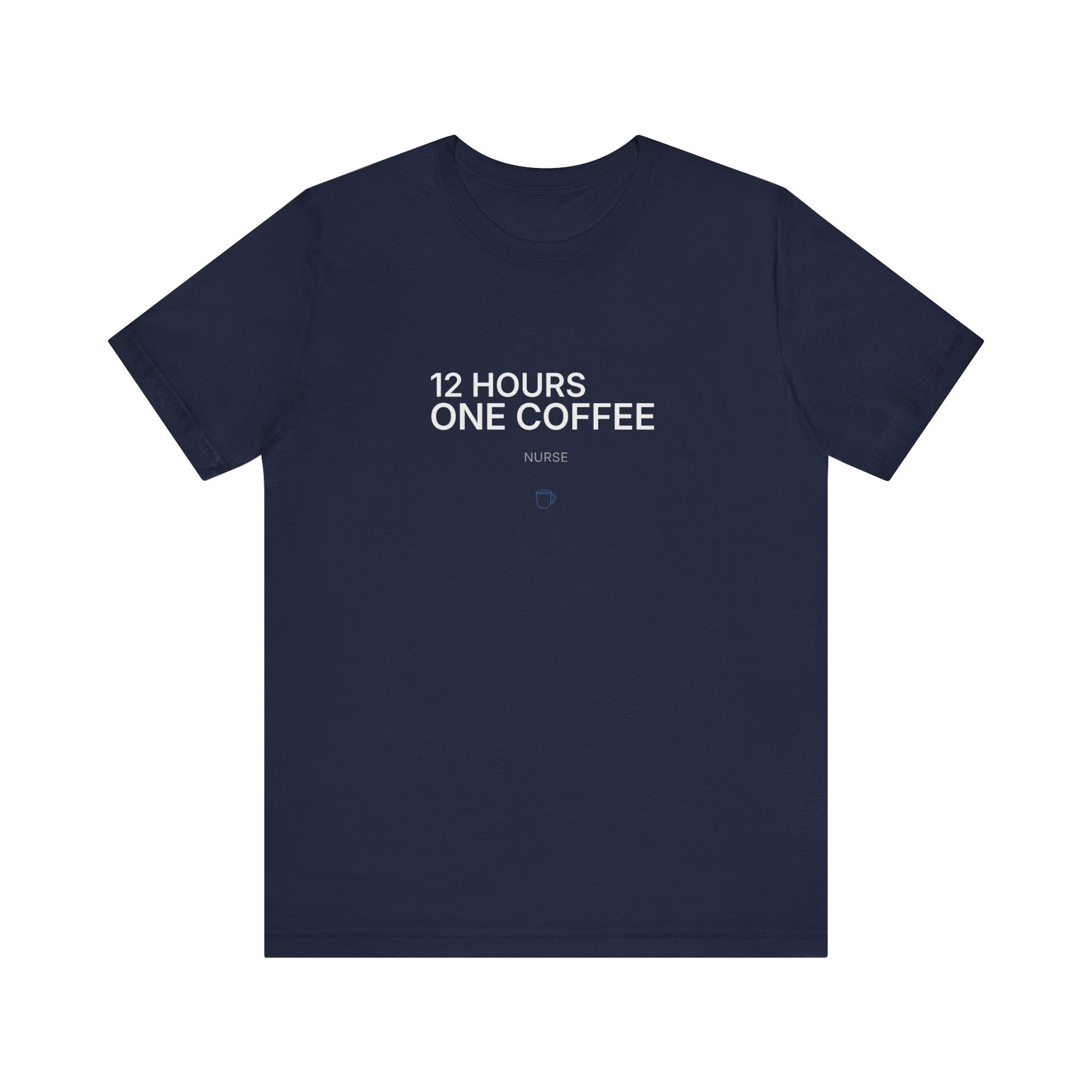 12 Hours One Coffee Tee