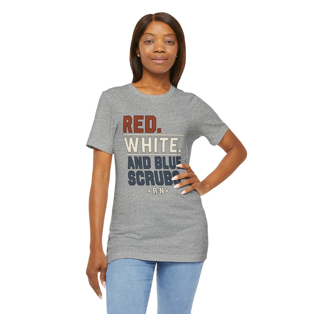 Red. White. And Blue Scrubs. Tee