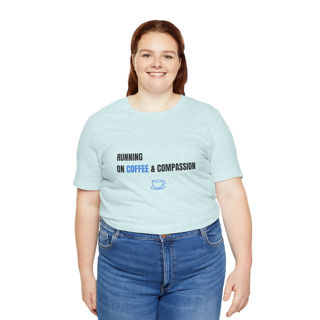 Coffee And Compassion Tee