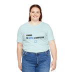 Coffee And Compassion Tee