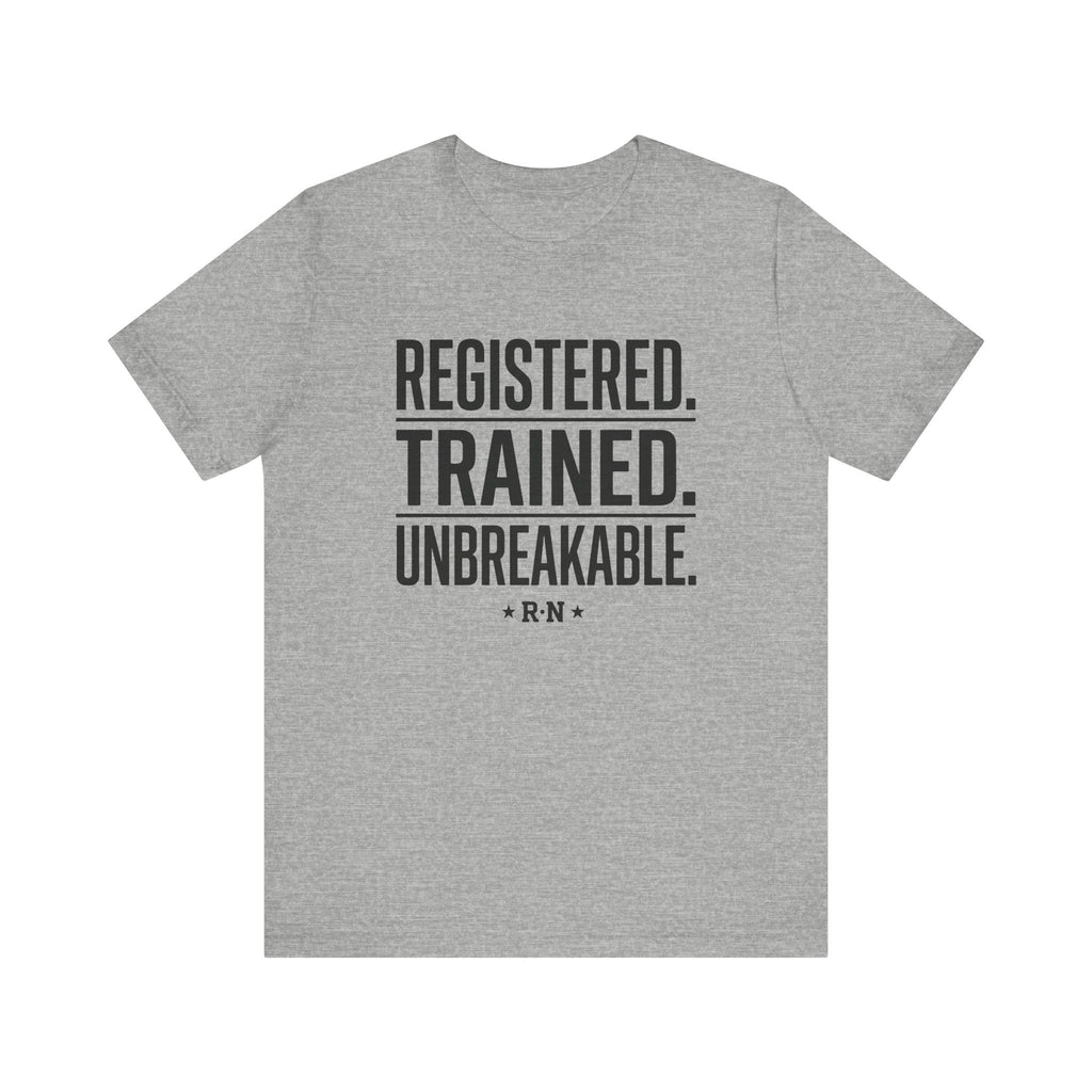 Registered. Trained. Unbreakable. Tee