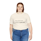 They Don't See What It Costs Tee