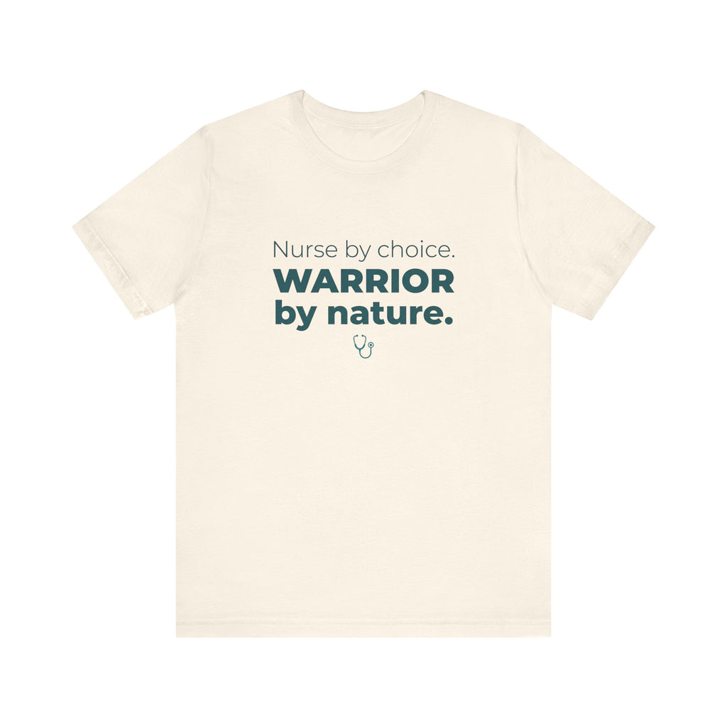 Nurse by Choice. Warrior by Nature.